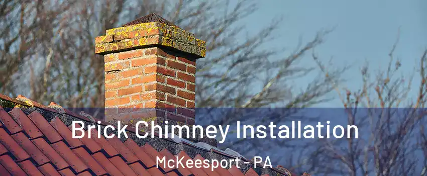  Brick Chimney Installation McKeesport - PA