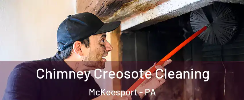  Chimney Creosote Cleaning McKeesport - PA