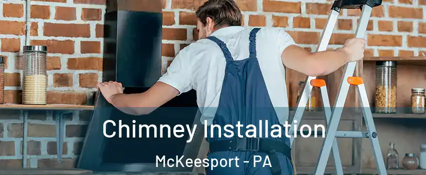  Chimney Installation McKeesport - PA