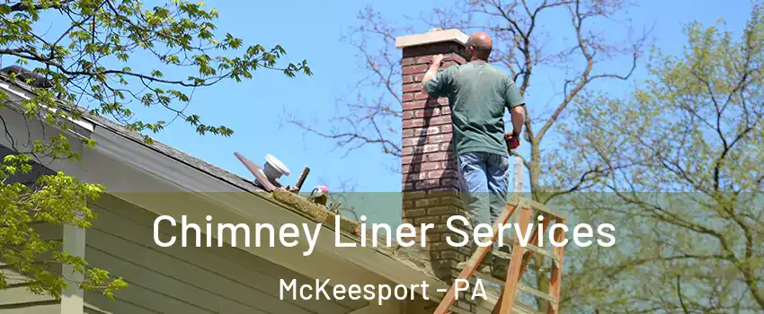  Chimney Liner Services McKeesport - PA