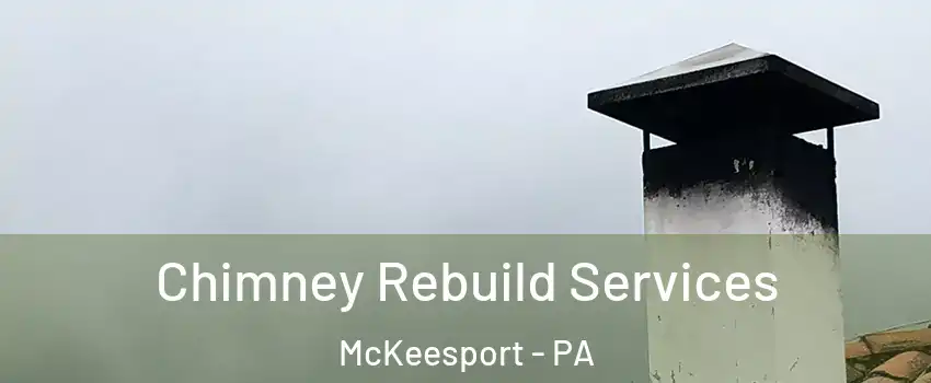  Chimney Rebuild Services McKeesport - PA