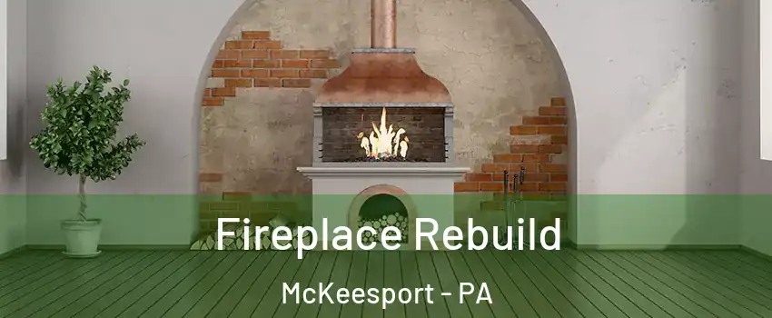  Fireplace Rebuild McKeesport - PA