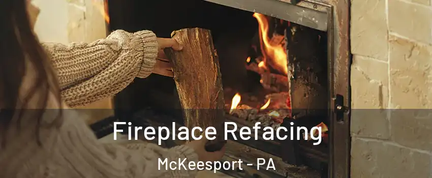  Fireplace Refacing McKeesport - PA