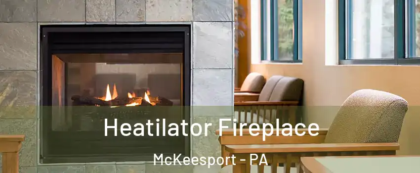  Heatilator Fireplace McKeesport - PA