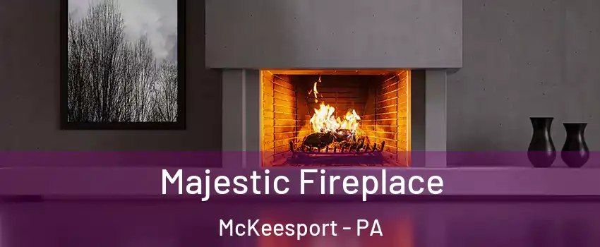  Majestic Fireplace McKeesport - PA