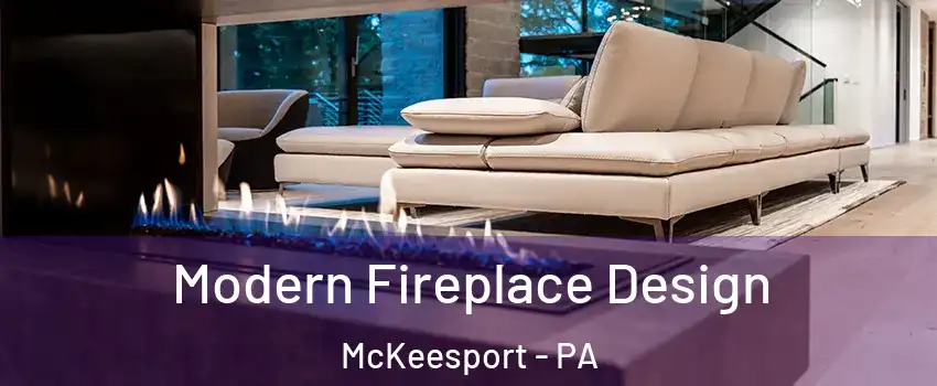  Modern Fireplace Design McKeesport - PA