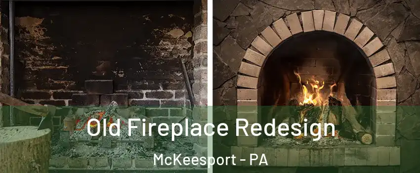  Old Fireplace Redesign McKeesport - PA