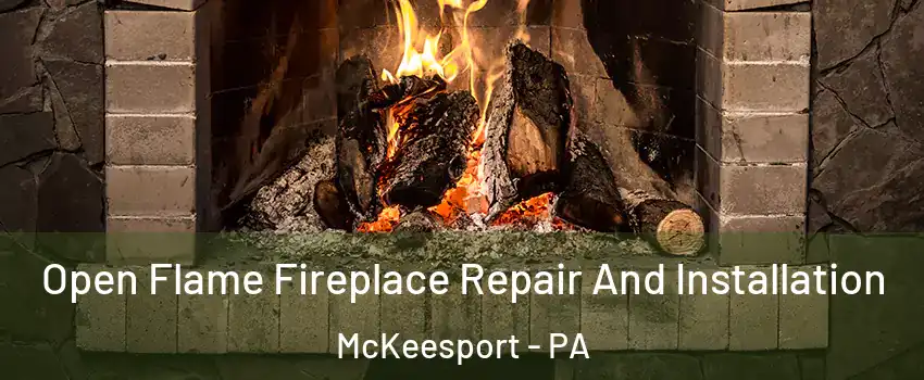  Open Flame Fireplace Repair And Installation McKeesport - PA