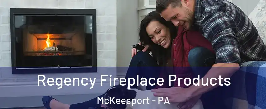  Regency Fireplace Products McKeesport - PA