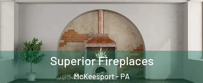  Superior Fireplaces McKeesport - PA