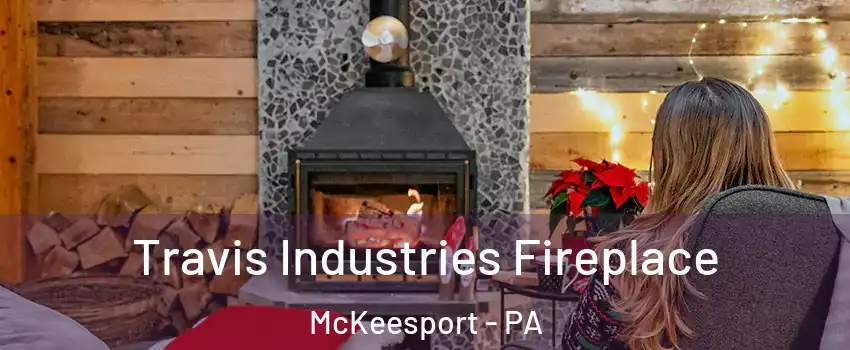  Travis Industries Fireplace McKeesport - PA