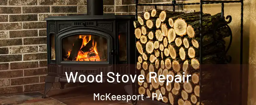  Wood Stove Repair McKeesport - PA